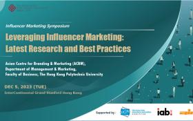 [Supported by IAB HK] PolyU: Influencer Marketing Symposium: Leveraging Influencer Marketing - Latest Research and Best Practices